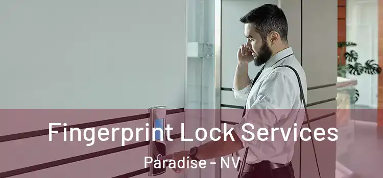 Fingerprint Lock Services Paradise - NV