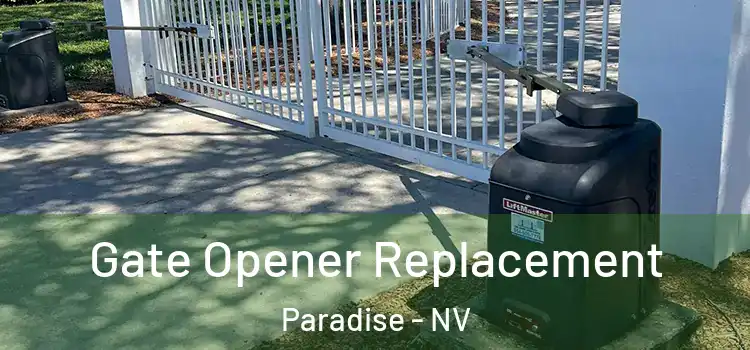 Gate Opener Replacement Paradise - NV