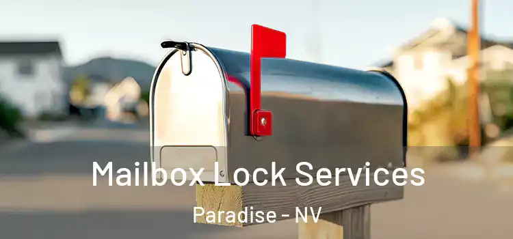 Mailbox Lock Services Paradise - NV