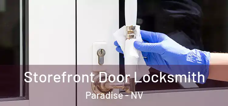 Storefront Door Locksmith Paradise - NV