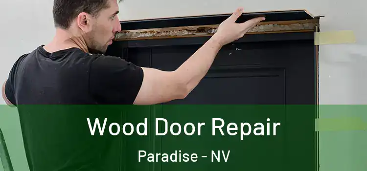  Wood Door Repair Paradise - NV